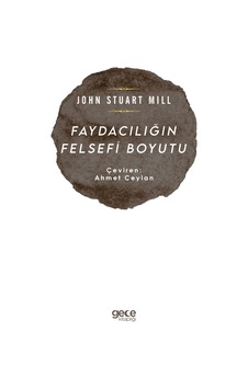 Faydacılığın Felsefi Boyutu - John Stuart Mill - Gece Kitaplığı Faydacılığın Felsefi Boyutu - John Stuart Mill - Gece Kitaplığı