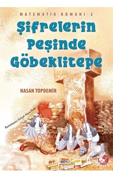 Mercankitap Şifrelerin Peşinde Göbeklitepe / Matematik Romanı 2 / Uzm. Ant. Mercankitap Şifrelerin Peşinde Göbeklitepe / Matematik Romanı 2 / Uzm. Ant.