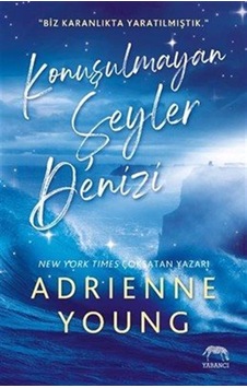 Konuşulmayan Şeyler Denizi / Adrienne Young Konuşulmayan Şeyler Denizi / Adrienne Young