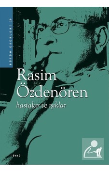 Hastalar ve Işıklar - Rasim Özdenören Hastalar ve Işıklar - Rasim Özdenören