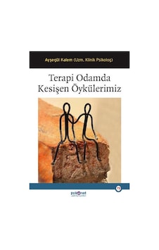 Terapi Odamda Kesişen Öykülerimiz / Ayşegül Kalem Terapi Odamda Kesişen Öykülerimiz / Ayşegül Kalem