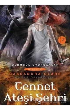 Cennet Ateşi Şehri-Ölümcül Oyuncaklar Serisi 6.Kitap - Cassandra Clare - Artemis Yayınları