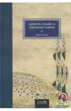 Osmanlı İdare ve Ekonomi Tarihi - Halil İnalcık - İsam Yayınları
