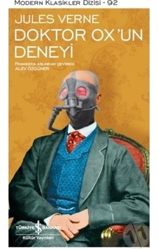 Doktor Ox'un Deneyi - Modern Klasikler Dizisi - Jules Verne - İş Bankası Kültür Yayınları Doktor Ox'un Deneyi - Modern Klasikler Dizisi - Jules Verne - İş Bankası Kültür Yayınları