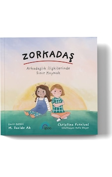 Zorkadaş - Arkadaşlık İlişkilerinde Sınır Koymak Zorkadaş - Arkadaşlık İlişkilerinde Sınır Koymak