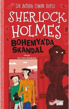 Sherlock Holmes - Bohemya'da Skandal - Sir Arthur Conan Doyle - The Çocuk Sherlock Holmes - Bohemya'da Skandal - Sir Arthur Conan Doyle - The Çocuk