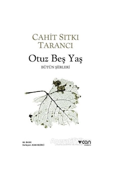Otuz Beş Yaş - Bütün Şiirleri - Cahit Sıtkı Tarancı - Can Yayınları