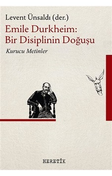 Emile Durkheim : Bir Disiplinin Doğuşu / Emile Durkheim