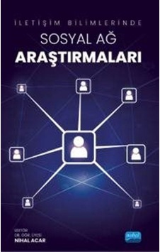 İletişim Bilimlerinde Sosyal Ağ Araştırmaları- Nobel Akademik Yayıncılık İletişim Bilimlerinde Sosyal Ağ Araştırmaları- Nobel Akademik Yayıncılık