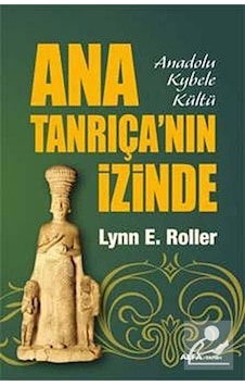 Ana Tanrıça'nın İzinde- Alfa Yayıncılık Ana Tanrıça'nın İzinde- Alfa Yayıncılık