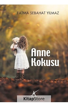 Anne Kokusu - Fatma Sebahat Yılmaz - Avrupa Yakası Yayınları Anne Kokusu - Fatma Sebahat Yılmaz - Avrupa Yakası Yayınları