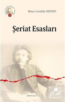 Şeriat Esasları / Musa Carullah Bigiyef