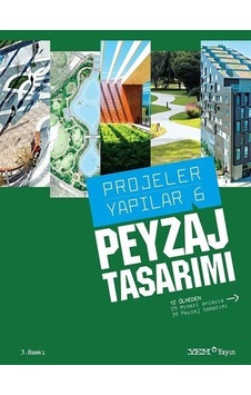Projeler Yapılar 6 - Peyzaj Tasarımı - Burçin Yılmaz - YEM Yayın