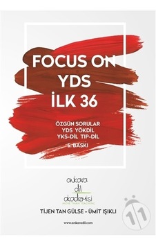 Focus On YDS İlk 36 - Tijen Tan Gülse - Ankara Dil Akademisi Focus On YDS İlk 36 - Tijen Tan Gülse - Ankara Dil Akademisi