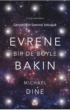Evrene Bir De Böyle Bakın - Michael Dine - Say Yayınları Evrene Bir De Böyle Bakın - Michael Dine - Say Yayınları
