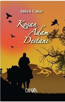 Koşan Adam Destanı / Şükrü Çakır