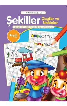 Şekiller Çizgiler ve Noktalar - Okul Öncesi ve İlkokullar İçin - İlk Bilgilerim Serisi - Yavuz Erdoğan - Profil Çocuk