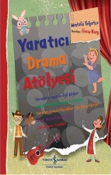 Yaratıcı Drama Atölyesi: Yaratıcı Drama İle İlgili Bilgiler Yaratıcı Drama Atölyesi: Yaratıcı Drama İle İlgili Bilgiler