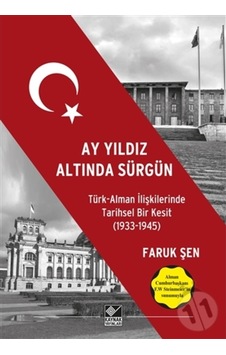 Ay Yıldız Altında Sürgün - Türk Alman Ilişkilerinde Tarihsel Bir n11.209 Ay Yıldız Altında Sürgün - Türk Alman Ilişkilerinde Tarihsel Bir n11.209