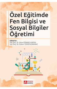 Özel Eğitimde Fen Bilgisi ve Sosyal Bilgiler Öğretimi- Pegem Akademi Yayıncılık Özel Eğitimde Fen Bilgisi ve Sosyal Bilgiler Öğretimi- Pegem Akademi Yayıncılık