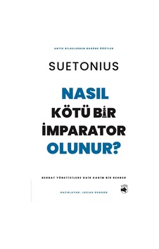 Nasıl Kötü Bir İmparator Olunur & Berbat Yöneticilere Dair Ka... Nasıl Kötü Bir İmparator Olunur & Berbat Yöneticilere Dair Ka...