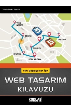 Yeni Başlayanlar İçin Web Tasarım Kılavuzu - Tahsin Berk Ceylan - Kodlab Yeni Başlayanlar İçin Web Tasarım Kılavuzu - Tahsin Berk Ceylan - Kodlab