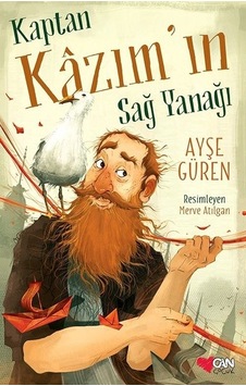 Kaptan Kazımın Sağ Yanağı - Ayşe Güren - Can Çocuk Yayınları Kaptan Kazımın Sağ Yanağı - Ayşe Güren - Can Çocuk Yayınları
