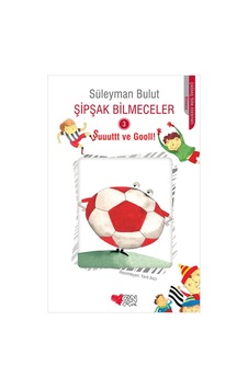 Şipşak Bilmeceler 3 - Şuuuut ve Goooolll! - Süleyman Bulut - Can Çocuk Yayınları Şipşak Bilmeceler 3 - Şuuuut ve Goooolll! - Süleyman Bulut - Can Çocuk Yayınları