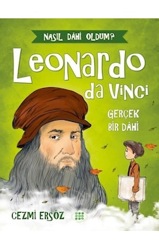 Leonardo da Vinci: Gerçek Bir Dahi - Nasıl Dahi Oldum? - Cezmi Ersöz - Dokuz Yayınları Leonardo da Vinci: Gerçek Bir Dahi - Nasıl Dahi Oldum? - Cezmi Ersöz - Dokuz Yayınları