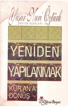 Yeniden Yapılanmak Kur'an'a Dönüş - Yaşar Nuri Öztürk 1.baskı