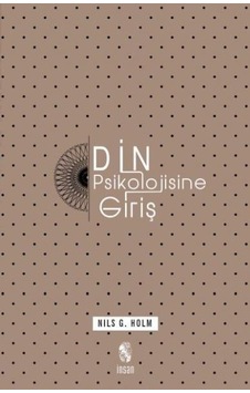 Din Psikolojisine Giriş - Nils G. Holm - İnsan Yayınları Din Psikolojisine Giriş - Nils G. Holm - İnsan Yayınları