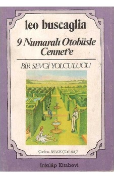 9 Numaralı Otobüsle Cennet'e - Leo Buscaglia 1.baskı 9 Numaralı Otobüsle Cennet'e - Leo Buscaglia 1.baskı