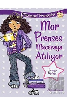 Mor Prenses Maceraya Atılıyor Mükemmel Prensesler 2 - Alyssa Crowne - Pegasus Mor Prenses Maceraya Atılıyor Mükemmel Prensesler 2 - Alyssa Crowne - Pegasus