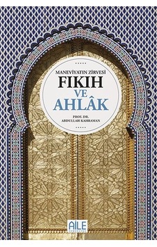Maneviyatın Zirvesi Fıkıh Ve Ahlak Maneviyatın Zirvesi Fıkıh Ve Ahlak
