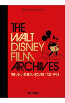 Walt Disney Film Archives. The Animated Movies 1921-1968. 40th Ed. - Daniel Kothenschulte - Taschen GmbH Walt Disney Film Archives. The Animated Movies 1921-1968. 40th Ed. - Daniel Kothenschulte - Taschen GmbH