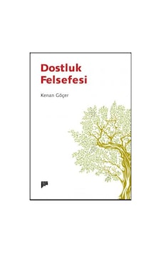 Dostluk Felsefesi - Kenan Göçer - Pan Yayıncılık Dostluk Felsefesi - Kenan Göçer - Pan Yayıncılık