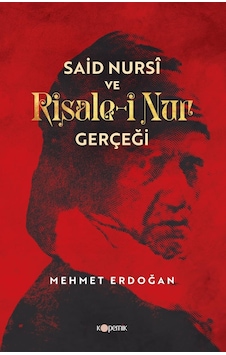 Said Nursi Ve Risale-i Nur Gerçeği Said Nursi Ve Risale-i Nur Gerçeği