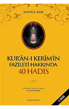 Kuran-I Kerimin Fazileti Hakkında 40 Hadis Kuran-I Kerimin Fazileti Hakkında 40 Hadis
