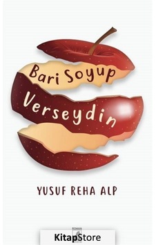 Kitapstore Bari Soyup Verseydin / Yusuf Reha Alp