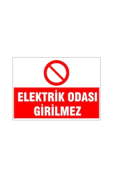 Elektrik Odası Girilmez, İsg Uyarı Levhası Elektrik Odası Girilmez, İsg Uyarı Levhası