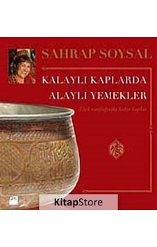 Kalaylı Kaplarda Alaylı Yemekler - Sahrap Soysal - Doğan Kitap Kalaylı Kaplarda Alaylı Yemekler - Sahrap Soysal - Doğan Kitap