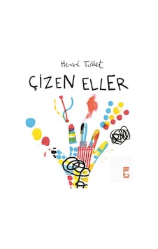 Çizen Eller / Herve Tullet Çizen Eller / Herve Tullet