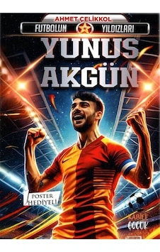 Futbolun Yıldızları Yunus Akgün Poster Hediyeli / Ahmet Çeli...