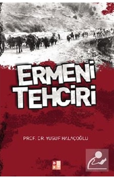 Ermeni Tehciri / Yusuf Halaçoğlu 9789758486151 Ermeni Tehciri / Yusuf Halaçoğlu 9789758486151