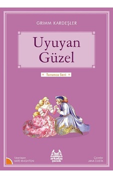 Uyuyan Güzel-Turuncu Seri - Grimm Kardeşler - Arkadaş Yayıncılık