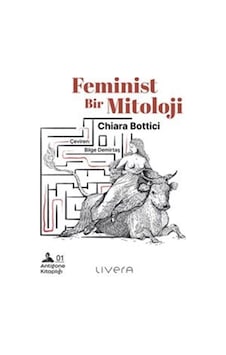 Feminist Bir Mitoloji / Chiara Bottici