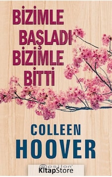 Kitapstore Bizimle Başladı Bizimle Bitti / Colleen Hoover Kitapstore Bizimle Başladı Bizimle Bitti / Colleen Hoover