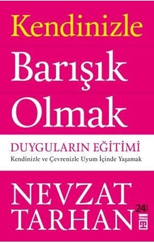 Kendinizle Barışık Olmak - Prof. Dr. Nevzat Tarhan - Timaş Yayınları