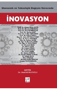 Ekonomik ve Teknolojik Değişim Sürecinde İnovasyon Gönül Muratoğl Ekonomik ve Teknolojik Değişim Sürecinde İnovasyon Gönül Muratoğl