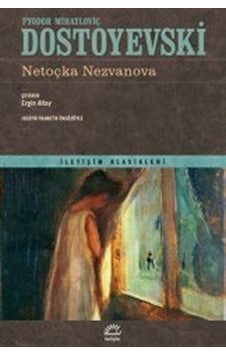 Netoçka Nezvanova - Fyodor Mihayloviç Dostoyevski - İletişim Yayınları